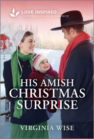 Title: His Amish Christmas Surprise: An Uplifting Inspirational Romance, Author: Virginia Wise