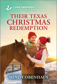 Title: Their Texas Christmas Redemption: An Uplifting Inspirational Romance, Author: Mindy Obenhaus
