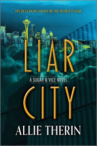 Title: Liar City: A Novel, Author: Allie Therin