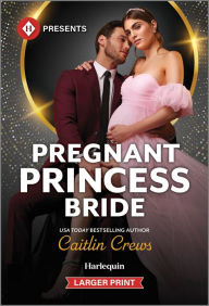 Title: Pregnant Princess Bride, Author: Caitlin Crews