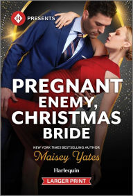 Title: Pregnant Enemy, Christmas Bride, Author: Maisey Yates