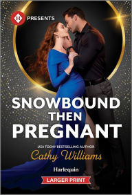 Title: Snowbound Then Pregnant, Author: Cathy Williams