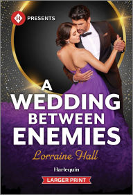 Title: A Wedding Between Enemies, Author: Lorraine Hall