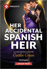 Title: Her Accidental Spanish Heir, Author: Caitlin Crews