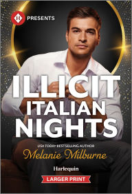 Title: Illicit Italian Nights, Author: Melanie Milburne