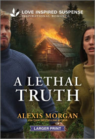 Title: A Lethal Truth, Author: Alexis Morgan
