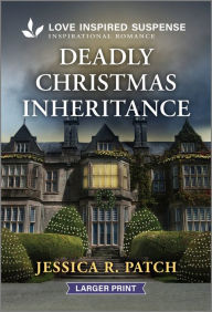 Title: Deadly Christmas Inheritance, Author: Jessica R. Patch