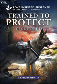 Title: Trained to Protect, Author: Terri Reed