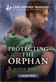Title: Protecting the Orphan, Author: Jodie Bailey