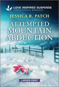 Title: Attempted Mountain Abduction, Author: Jessica R. Patch