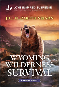 Title: Wyoming Wilderness Survival, Author: Jill Elizabeth Nelson
