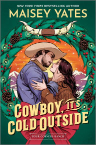 Title: Cowboy, It's Cold Outside, Author: Maisey Yates