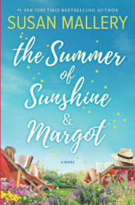 Title: The Summer of Sunshine and Margot, Author: Susan Mallery