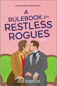 Title: A Rulebook for Restless Rogues: A Victorian Romance, Author: Jess Everlee