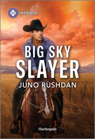 Title: Big Sky Slayer, Author: Juno Rushdan