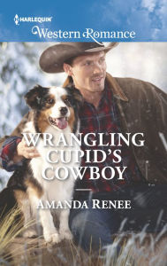 Title: Wrangling Cupid's Cowboy, Author: Amanda Renee