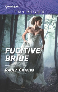 Title: Fugitive Bride, Author: Paula Graves