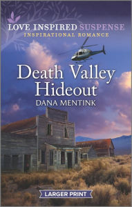Title: Death Valley Hideout, Author: Dana Mentink