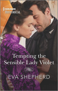 Title: Tempting the Sensible Lady Violet, Author: Eva Shepherd
