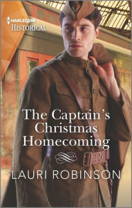 Title: The Captain's Christmas Homecoming: A Holiday Romance Novel, Author: Lauri Robinson