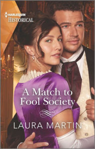 Title: A Match to Fool Society, Author: Laura Martin