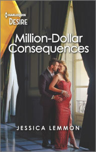 Ebook download forum Million-Dollar Consequences: A surprise pregnancy romance iBook by Jessica Lemmon