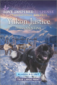 Title: Yukon Justice, Author: Dana Mentink