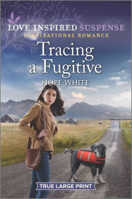 Title: Tracing a Fugitive, Author: Hope White