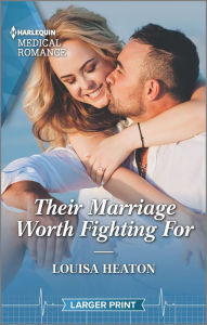 Title: Their Marriage Worth Fighting For, Author: Louisa Heaton