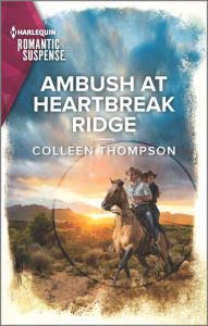 Free ebooks to download on computer Ambush at Heartbreak Ridge 9781335738004 CHM ePub FB2 by Colleen Thompson English version