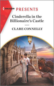 Ebook for kid free download Cinderella in the Billionaire's Castle by Clare Connelly