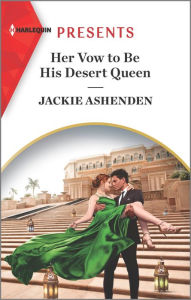Read a book online for free no downloads Her Vow to Be His Desert Queen by Jackie Ashenden, Jackie Ashenden 9781335739469