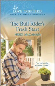 Free downloadable ebooks for mp3 players The Bull Rider's Fresh Start: An Uplifting Inspirational Romance by  9781335758781 FB2 DJVU