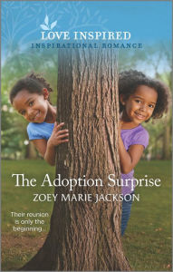 Title: The Adoption Surprise: An Uplifting Inspirational Romance, Author: Zoey Marie Jackson