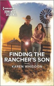 Download a book online Finding the Rancher's Son RTF by Karen Whiddon 9781335759665 in English