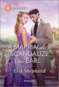 Free downloaded e book A Marriage to Scandalize the Earl English version iBook RTF by Eva Shepherd