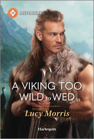 Title: A Viking Too Wild to Wed, Author: Lucy Morris