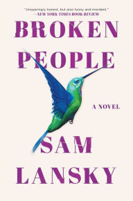 Title: Broken People: A Novel, Author: Sam Lansky