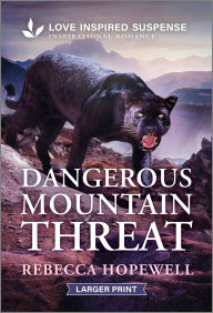 Title: Dangerous Mountain Threat, Author: Rebecca Hopewell