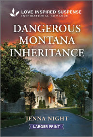Title: Dangerous Montana Inheritance, Author: Jenna Night