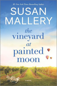 Title: The Vineyard at Painted Moon: A Novel, Author: Susan Mallery