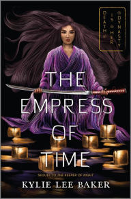 Title: The Empress of Time, Author: Kylie Lee Baker