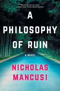 Title: A Philosophy of Ruin, Author: Nicholas Mancusi