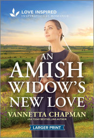 Title: An Amish Widow's New Love: An Uplifting Inspirational Romance, Author: Vannetta Chapman