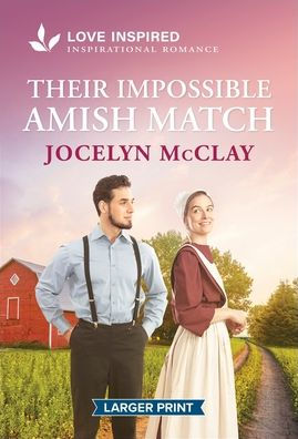 Their Impossible Amish Match: An Uplifting Inspirational Romance