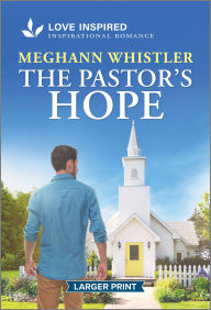 Title: The Pastor's Hope: An Uplifting Inspirational Romance, Author: Meghann Whistler