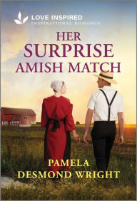 Title: Her Surprise Amish Match: An Uplifting Inspirational Romance, Author: Pamela Desmond Wright