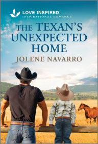 Free ebook online download The Texan's Unexpected Home: An Uplifting Inspirational Romance 9781335937278 by Jolene Navarro (English literature) DJVU RTF MOBI