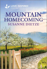 Download a book Mountain Homecoming: An Uplifting Inspirational Romance by Susanne Dietze (English literature)