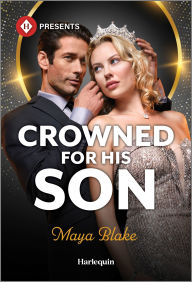 Title: Crowned for His Son, Author: Maya Blake